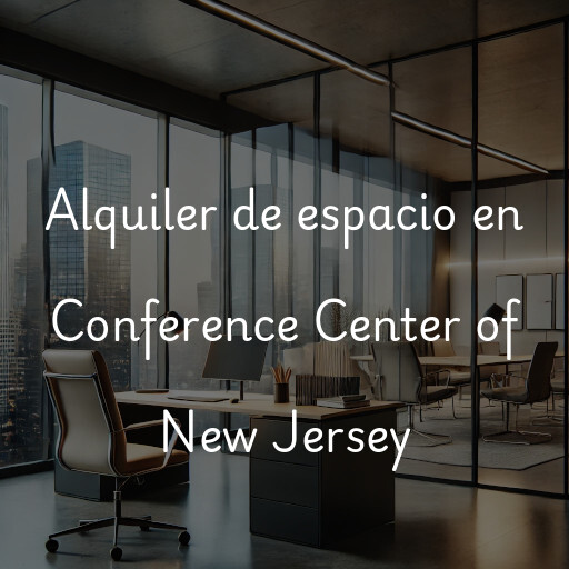 Alquiler de espacio en Conference Center of New Jersey