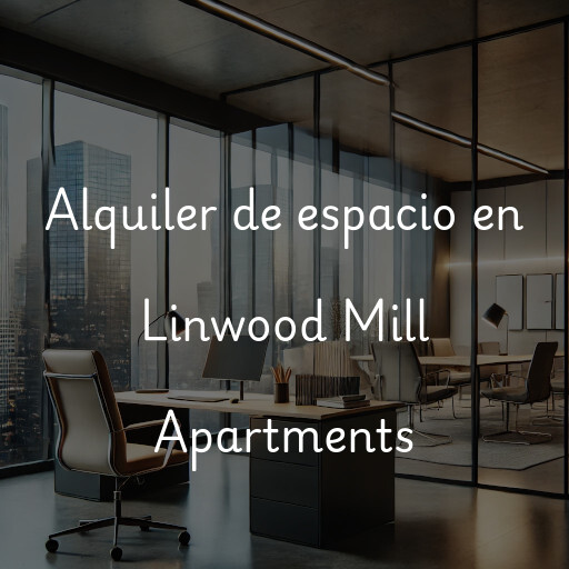 Alquiler de espacio en Linwood Mill Apartments