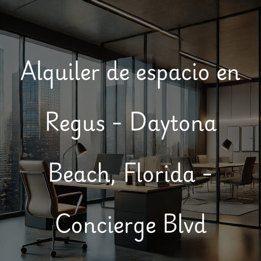 Alquiler de espacio en Regus - Daytona Beach, Florida - Concierge Blvd