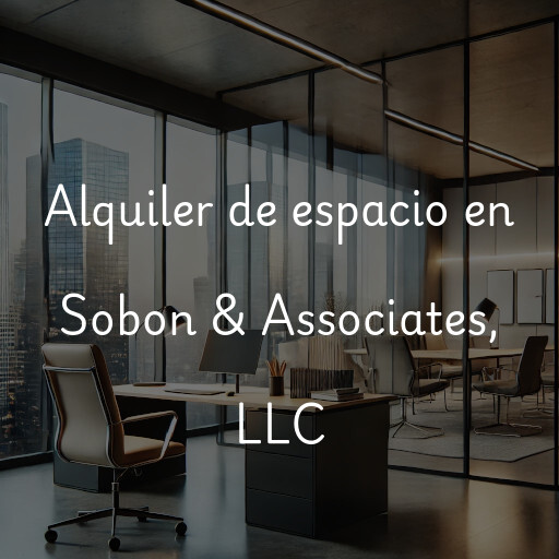 Alquiler de espacio en Sobon & Associates, LLC